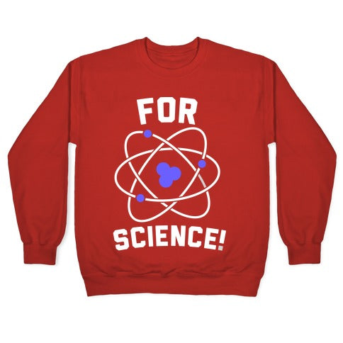 For Science Crewneck Sweatshirt